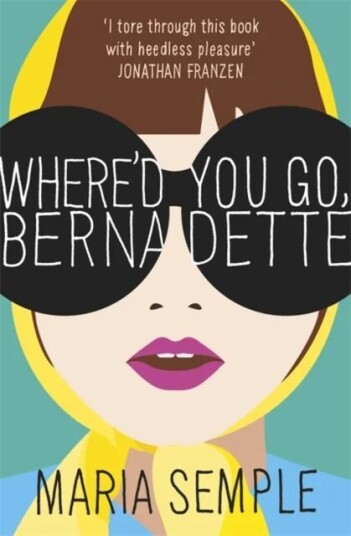 Where'D You Go, Bernadette Av Maria Semple Where'D You Go, Bernadette Av Maria Semple