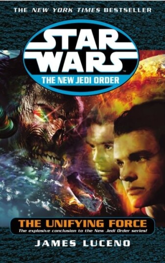 Star Wars: The New Jedi Order The Unifying Force Star Wars: The New Jedi Order The Unifying Force