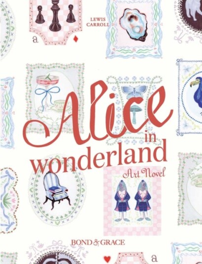 The Alice in Wonderland Art Novel The Alice in Wonderland Art Novel