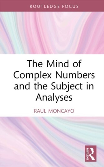 The Mind of Complex Numbers and the Subject in Analyses The Mind of Complex Numbers and the Subject in Analyses