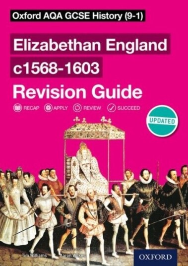 Oxford AQA GCSE History: Elizabethan England c1568-1603 Revision Guide 9-1