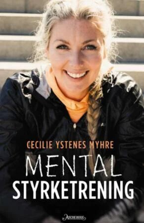 Mental Styrketrening Av Cecilie Ystenes Myhre