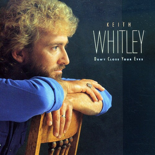 Keith Whitley Don't Close Your Eyes CD