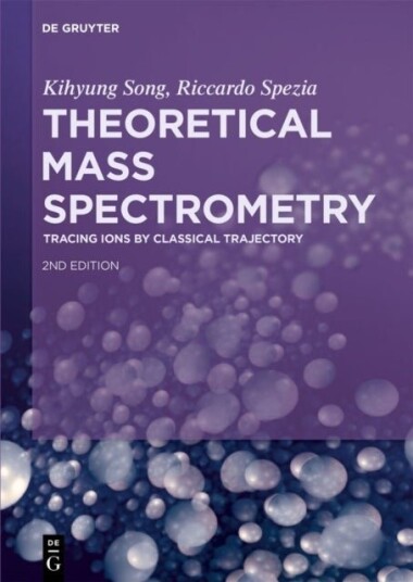 Theoretical Mass Spectrometry Theoretical Mass Spectrometry