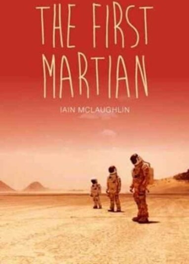 The First Martian Av Iain Mclaughlin The First Martian Av Iain Mclaughlin