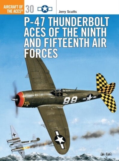 P 47 Thunderbolt Aces of the Ninth and Fifteenth Air Forces