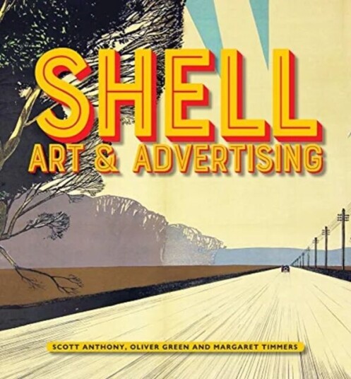 Shell Art & Advertising Av Scott Anthony, Oliver Green, Margaret Timmers
