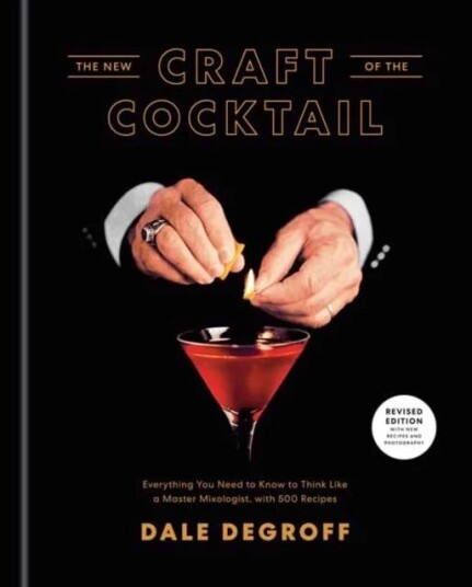 New Craft Of The Cocktail Av Dale Degroff