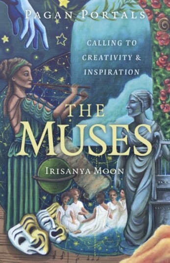 Pagan Portals The Muses Calling to Creativity & Inspiration Pagan Portals The Muses Calling to Creativity & Inspiration