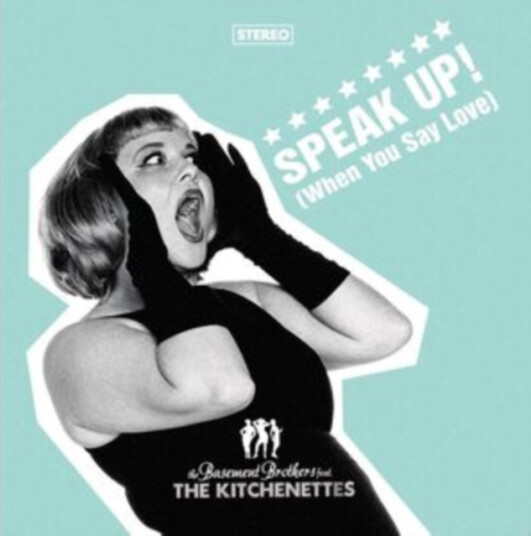 The Basement Brothers Feat. The Kitchenettes  Speak Up! (When You Say Love)  CD