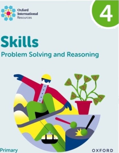 Oxford International Skills: Problem Solving and Reasonin Practice Book 4 Oxford International Skills: Problem Solving and Reasonin Practice Book 4