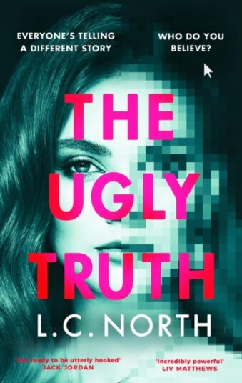 The Ugly Truth An addictive and original thriller about the dark side of fame, with an ending you won't see coming