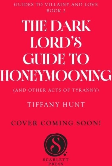 Dark Lord's Guide to Honeymooning and Other Acts of Tyranny Dark Lord's Guide to Honeymooning and Other Acts of Tyranny