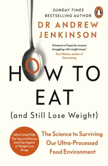 How to Eat (And Still Lose Weight)  The Science to Surviving Our UltraProcessed Food Environment