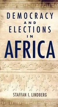 Lindberg Staffan I. Democracy and Elections in Africa
