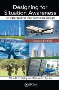 Endsley, Mica R. Designing for Situation Awareness (1138460419)