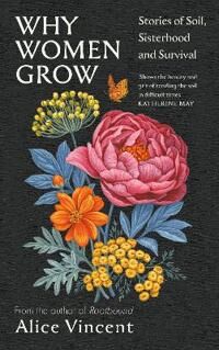 Why Women Grow Av Alice Vincent