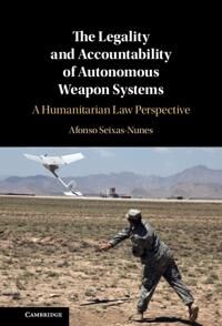 Seixas-Nunes Afonso The Legality and Accountability of Autonomous Weapon Systems