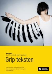 Grip Teksten Av Endre Brunstad, Agnete Andersen Bueie, Mads Breckan Claudi, Elisabeth Solberg Holm, Jon Opedal Hove