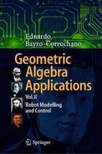 Bayro-Corrochano Eduardo Geometric Algebra Applications Vol. II