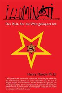 Kautz-Vella Harald Illuminati - Der Kult der die Welt gekapert hat