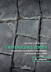I Materialenes Verden Av Ann-Hege Lorvik Waterhouse