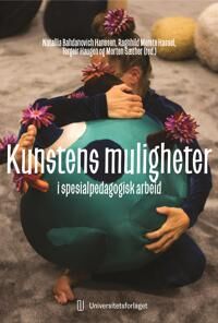 Kunstens Muligheter I Spesialpedagogisk Arbeid
