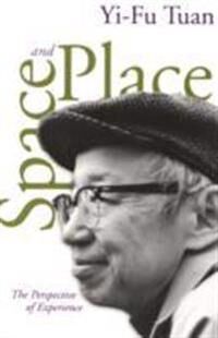 Tuan Yi-Fu Space And Place Tuan Yi-Fu Space And Place
