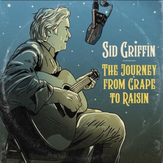 Sid Griffin The Journey From Grape to Raisin CD Sid Griffin The Journey From Grape to Raisin CD