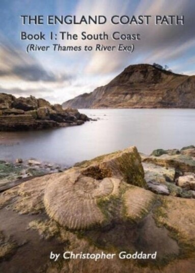 The England Coast Path - Book 1: The South Coast Av Christopher Goddard