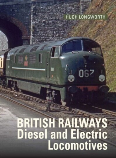 British Railways Diesel And Electric Locomotives Av Hugh (Author) Longworth
