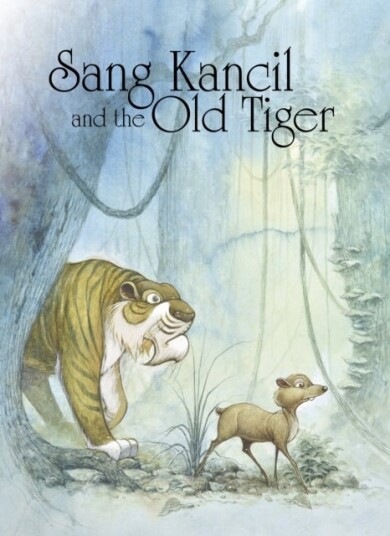 Sang Kancil and the Old Tiger Sang Kancil and the Old Tiger