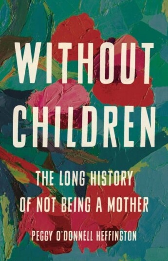 Without Children Av Peggy O'Donnell Heffington