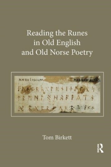 Reading the Runes in Old English and Old Norse Poetry Reading the Runes in Old English and Old Norse Poetry