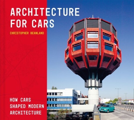 Architecture For Cars How cars shaped modern architecture Architecture For Cars How cars shaped modern architecture