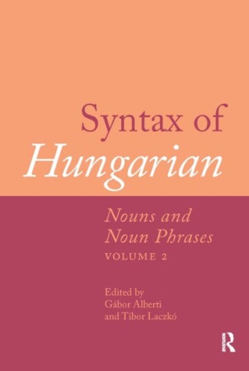 Syntax of Hungarian Nouns and Noun Phrases Volume 2