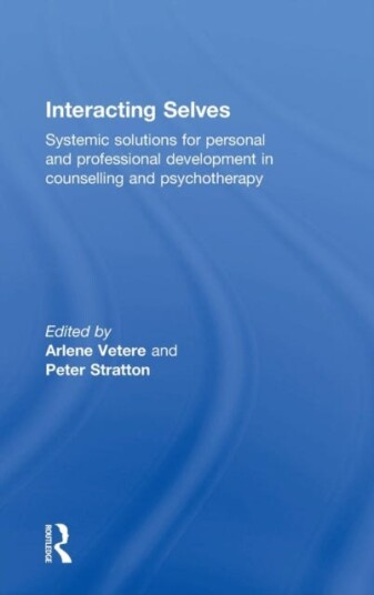 Interacting Selves Systemic Solutions for Personal and Professional Development in Counselling and Psychotherapy