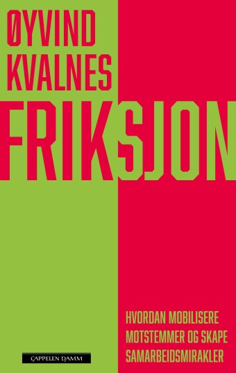 Friksjon  hvordan mobilisere motstemmer og skape samarbeidsmirakler