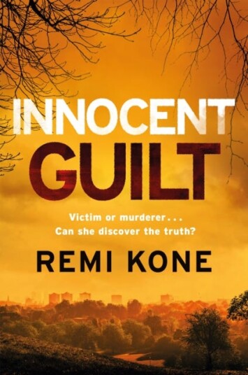 Innocent Guilt a breathtaking new crime thriller that will keep you guessing Innocent Guilt a breathtaking new crime thriller that will keep you guessing