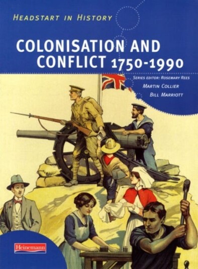 Headstart In History: Colonisation & Conflict 17501990