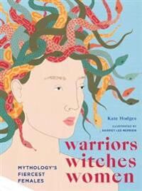 Warriors, Witches, Women Av Kate Hodges Warriors, Witches, Women Av Kate Hodges