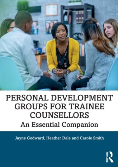Personal Development Groups For Trainee Counsellors Av Jayne Godward, Heather Dale, Carole Smith