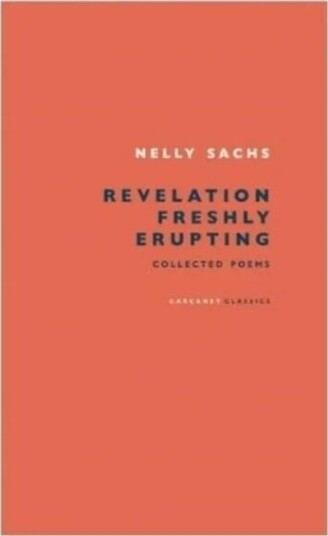 Revelation Freshly Erupting av Nelly Sachs Revelation Freshly Erupting av Nelly Sachs