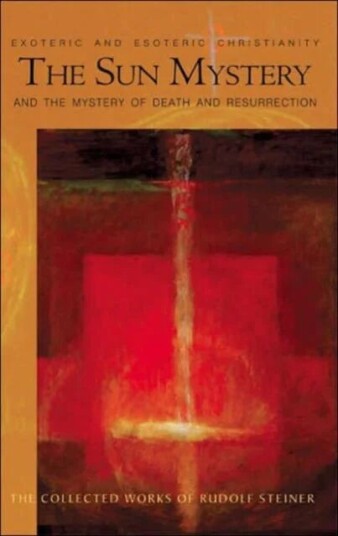 The Sun Mystery And The Mystery Of Death And Resurrection Av Rudolf Steiner