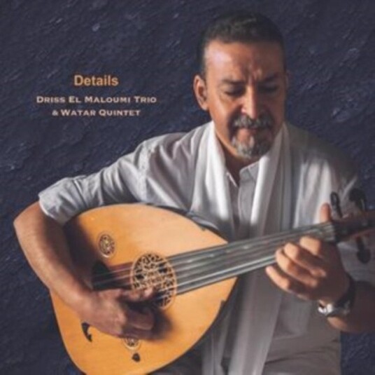 Driss El Maloumi Trio Watar Quintet Details Uk Vinyl