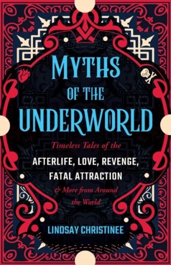 Myths Of The Underworld Av Lindsay Christinee