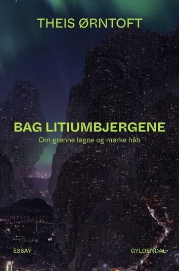 Bak Litiumfjellene | Theis Ørntoft | Språk: Dansk