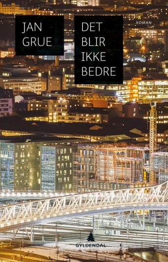 Det Blir Ikke Bedre Av Jan Grue