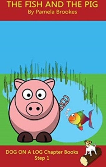The Fish and The Pig Chapter Book The Fish and The Pig Chapter Book