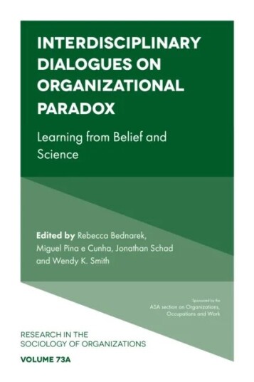 Interdisciplinary Dialogues On Organizational Paradox
